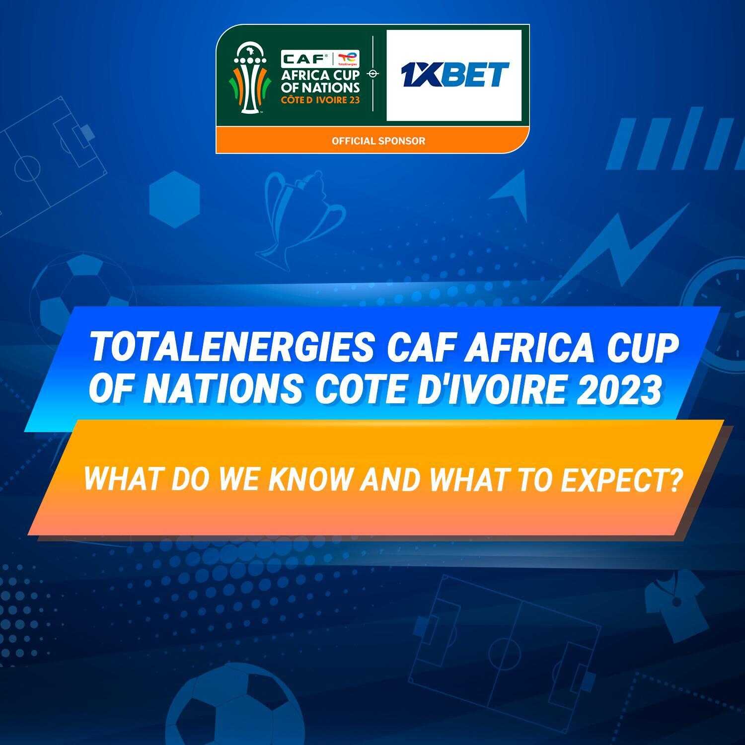 Africa Cup Of Nations: 1xBet Tells About Continents Main Football Tournament Intrigue
