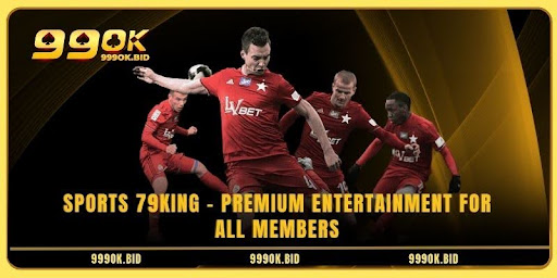 Sports 79KING - Premium Entertainment for All Members