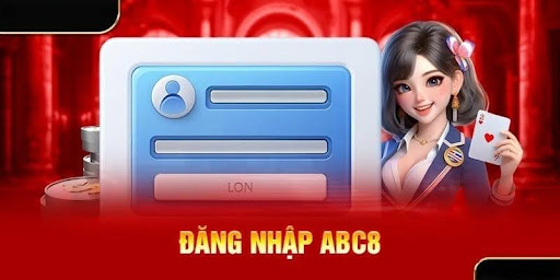 Đăng nhập vào ABC8 - Cổng vào Thế giới Cá cược Thể thao Cao cấp