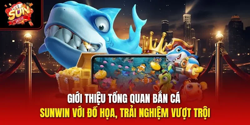 Sunwin Fish Shooting: The ultimate online entertainment