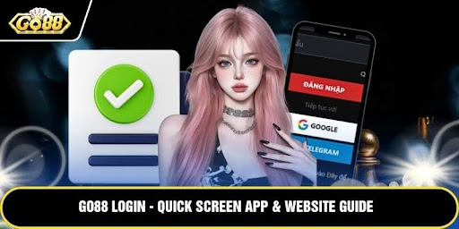 GO88 Login - Quick Screen App & Website Guide