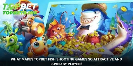 Fish Shooting Topbet – The place where skill and luck go hand in hand