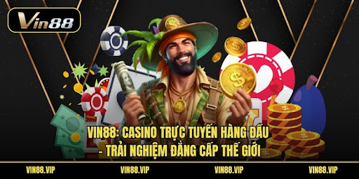 Vin88: Leading Online Casino – World-Class Gaming Experience
